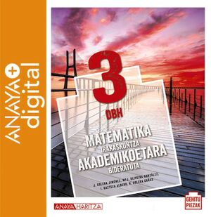 MATEMATIKA IRAKASKUNTZA AKADEMIKOETARA BIDERATUTA 3. ESO. ANAYA + DIGITAL.