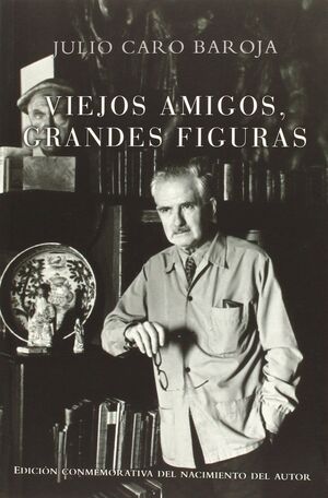 VIEJOS AMIGOS, GRANDES FIGURAS