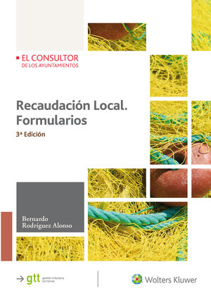 RECAUDACIÓN LOCAL. FORMULARIOS (3.ª EDICIÓN)