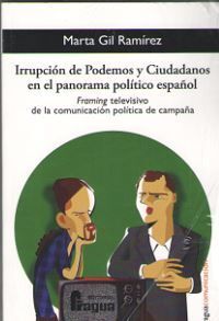 IRRUPCIÓN DE PODEMOS Y CIUDADANOS EN EL PANORAMA POLÍTICO ESPAÑOL.