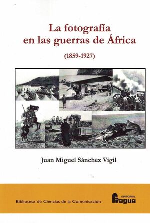 LA FOTOGRAFÍA EN LAS GUERRAS DE ÁFRICA (1859-1927)