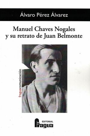 MANUEL CHAVES NOGALES Y SU RETRATO DE JUAN BELMONTE