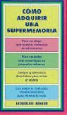 CÓMO ADQUIRIR UNA SUPERMEMORIA