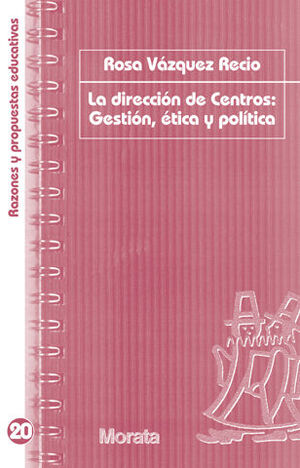 LA DIRECCIÓN DE CENTROS : GESTIÓN, ÉTICA Y POLÍTICA