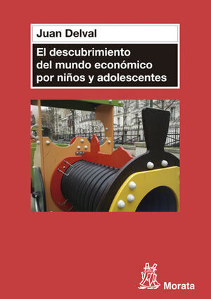 EL DESCUBRIMIENTO DEL MUNDO ECONÓMICO POR NIÑOS Y ADOLESCENTES