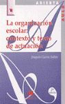 LA ORGANIZACIÓN ESCOLAR: CONTEXTO Y TEXTO DE ACTUACIÓN