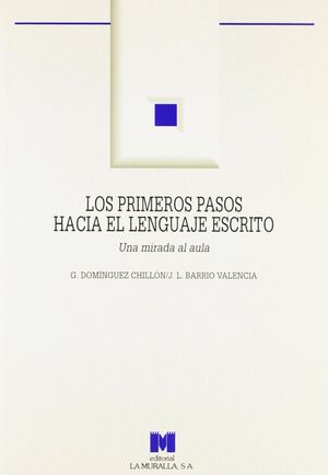 LOS PRIMEROS PASOS HACIA EL LENGUAJE ESCRITO: UNA MIRADA AL AULA