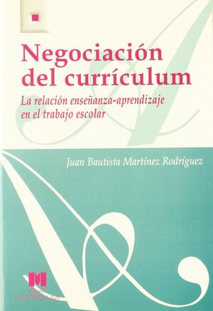 NEGOCIACIÓN DEL CURRÍCULUM: LA RELACIÓN ENSEÑANZA-APRENDIZAJE EN EL TRABAJO ESCO