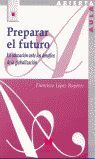 PREPARAR EL FUTURO: LA EDUCACIÓN ANTE LOS DESAFÍOS DE LA GLOBALIZACIÓN