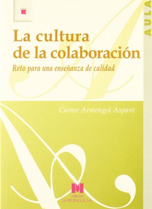 LA CULTURA DE LA COLABORACIÓN: RETO PARA UNA ENSEÑANZA DE CALIDAD