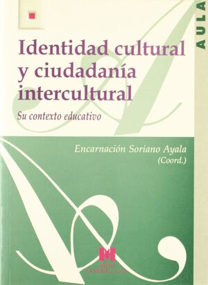 IDENTIDAD CULTURAL Y CIUDADANÍA INTERCULTURAL: SU CONTEXTO EDUCATIVO