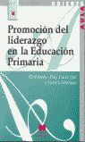 PROMOCIÓN DEL LIDERAZGO EN LA EDUCACIÓN PRIMARIA