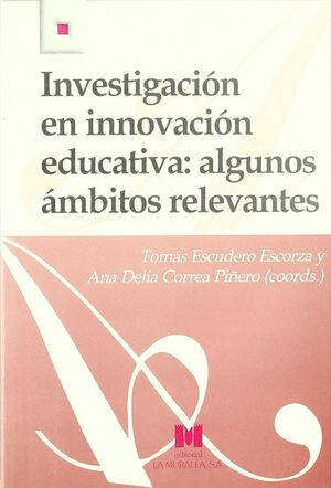 INVESTIGACIÓN EN INNOVACIÓN EDUCATIVA: ALGUNOS ÁMBITOS RELEVANTES