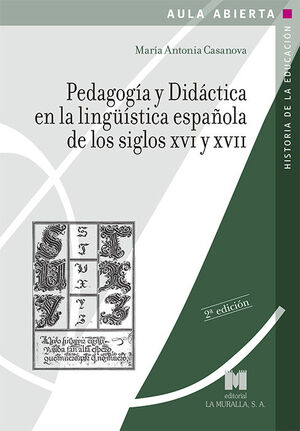 PEDAGOGÍA Y DIDÁCTICA EN LA LINGÜÍSTICA ESPAÑOLA DE LOS SIGLOS XVI Y XVII