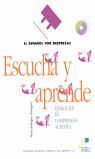 EL ESPAÑOL POR DESTREZAS, ESCUCHA Y APRENDE:EJERCICIOS DE COMPRENSIÓN AUDITIVA