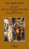 EL FIN DE LA EDAD DE PLATA SEGUIDO DE NUEVE ENUNCIACIONES