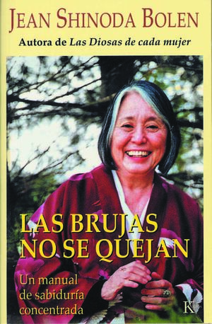 LAS BRUJAS NO SE QUEJAN:UN MANUAL DE SABIDURÍA CONCENTRADA