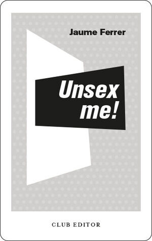 UNSEX ME!