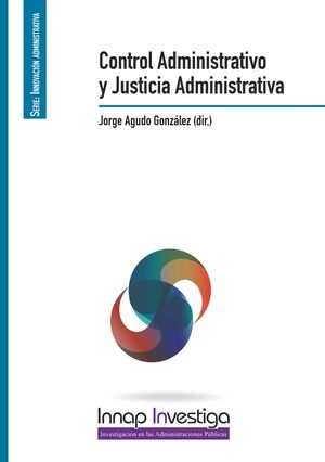 CONTROL ADMINISTRATIVO Y JUSTICIA ADMINISTRATIVA