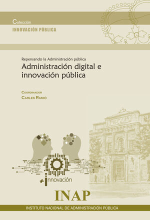 REPENSANDO LA ADMINISTRACIÓN DIGITAL Y LA INNOVACIÓN PÚBLICA