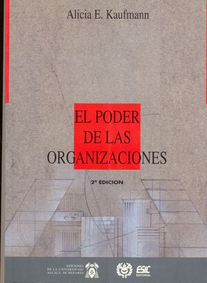 EL PODER DE LAS ORGANIZACIONES: COMPORTAMIENTO, ESTRUCTURA Y ENTORNO