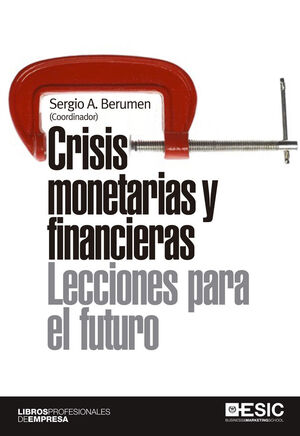 CRISIS MONETARIAS Y FINANCIERAS : LECCIONES PARA EL FUTURO