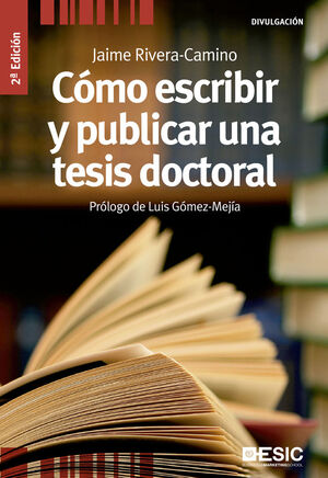 CÓMO ESCRIBIR Y PUBLICAR  UNA TESIS DOCTORAL