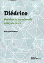 DIÉDRICO, PROBLEMAS RESUELTOS DE DIBUJO TÉCNICO