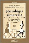SOCIOLOGÍA SIMÉTRICA : ENSAYOS SOBRE CIENCIA, TECNOLOGÍA Y SOCIEDAD