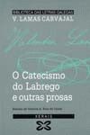 O CATECISMO DO LABREGO E OUTRAS PROSAS