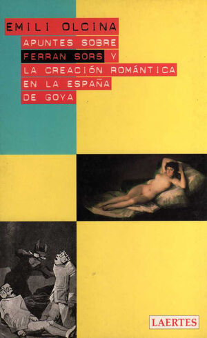 APUNTES SOBRE FERRAN SORS Y LA CREACIÓN ROMÁNTICA EN LA ESPAÑA DE GOYA