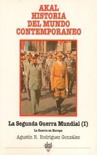 LA SEGUNDA GUERRA MUNDIAL. I. LA GUERRA EN EUROPA