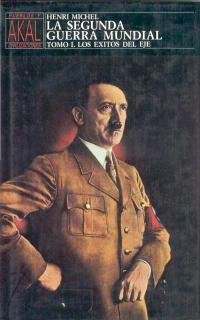 LA SEGUNDA GUERRA MUNDIAL I: LOS ÉXITOS DEL EJE