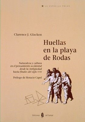 HUELLAS EN LA PLAYA DE RODAS : NATURALEZA Y CULTURA EN EL PENSAMIENTO OCCIDENTAL DESDE LA ANTIGÜEDAD