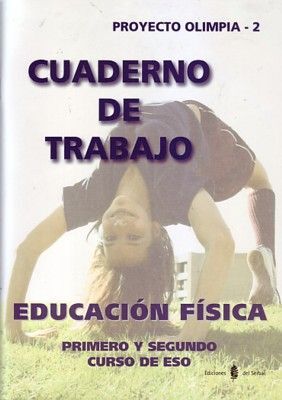 OLIMPIA-2. EDUCACIÓN FÍSICA. PRIMERO Y SEGUNDO CURSOS DE ESO. CUADERNO DE TRABAJ