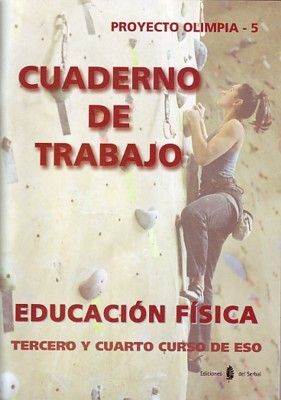 OLIMPIA-5. EDUCACIÓN FÍSICA. TERCERO Y CUARTO CURSOS DE ESO. CUADERNO DE TRABAJO