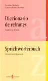 DICCIONARIO DE REFRANES:ESPAÑOL Y ALEMÁN = SPRICHWÖRTERBUCH : DEUTSCH-SPANISCH