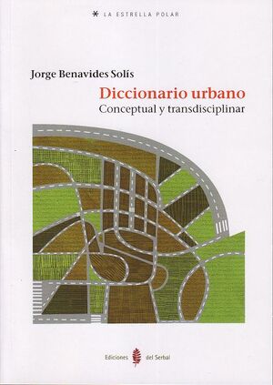 DICCIONARIO URBANO : CONCEPTUAL Y TRANSDISCIPLINAR