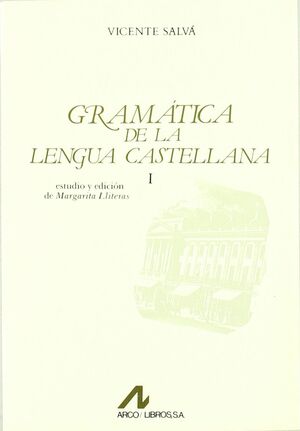 GRAMÁTICA DE LA LENGUA CASTELLANA : SEGÚN AHORA SE HABLA (2 VOLÚMENES)