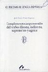 COMPLEMENTOS ARGUMENTALES DEL VERBO: DIRECTO, INDIRECTO, SUPLEMENTO Y AGENTE (B)