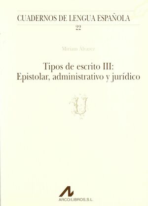 TIPOS DE ESCRITO III: EPISTOLAR, ADMINISTRATIVO, JURÍDICO (U)