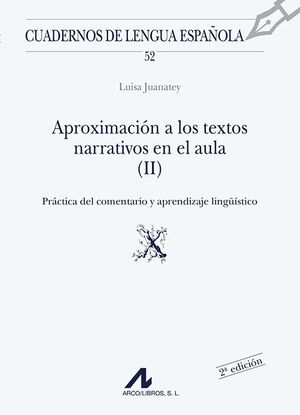 APROXIMACIÓN A LOS TEXTOS NARRATIVOS EN EL AULA (II) (X) EL COMENTARIO DE TEXTOS