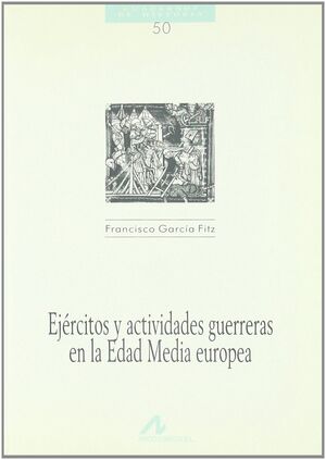 EJÉRCITOS Y ACTIVIDADES GUERRERAS EN LA EDAD MEDIA EUROPEA