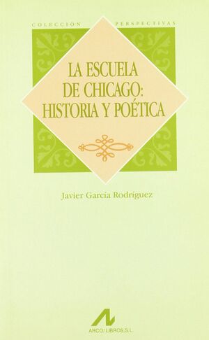 LA ESCUELA DE CHICAGO: HISTORIA Y POÉTICA