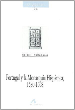 PORTUGAL Y LA MONARQUÍA HISPÁNICA, 1580-1668