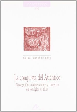 LA CONQUISTA DEL ATLÁNTICO, NAVEGACIÓN, COLONIZACIONES Y COMERCIO EN LOS SIGLOS