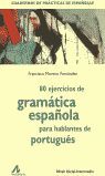 80 EJERCICIOS DE GRAMÁTICA ESPAÑOLA PARA HABLANTES DE PORTUGUÉS