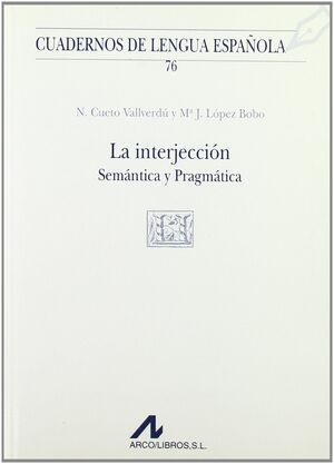 LA INTERJECCIÓN: SEMÁNTICA Y PRAGMÁTICA (V CUADRADO)