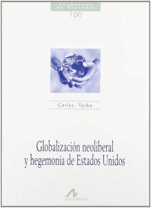 GLOBALIZACIÓN NEOLIBERAL Y HEGEMONÍA DE ESTADOS UNIDOS