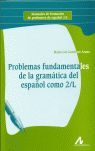 PROBLEMAS FUNDAMENTALES DE LA GRAMÁTICA DEL ESPAÑOL COMO SEGUNDA LENGUA